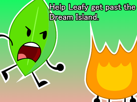 [2] Help Leafy get past the Dream Island Once Again.