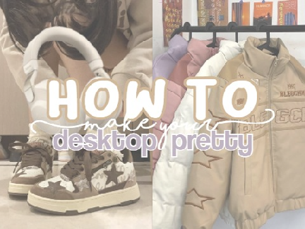 how to make your desktop pretty