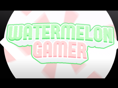 watermelongamer23876 intro