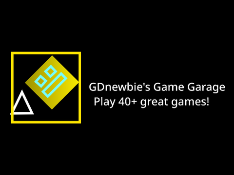GDnewbie's Game Garage