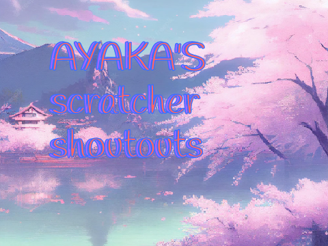 ayaka's scratcher shoutouts