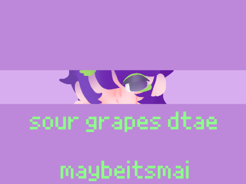 sour grapes (small rushed dtae)