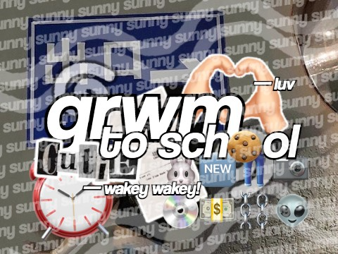 ꒰ grwm to school ☆ WIP