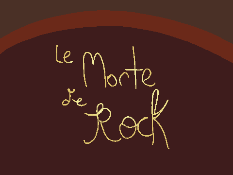 Le Morte de Rock - Class Project