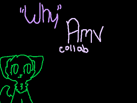 "Why" lineart AMV collab w/ Synnamon and BS1234 Pt.2
