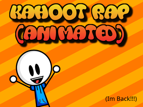 Kahoot Rap (Animated) #All #Animations #NotTrending