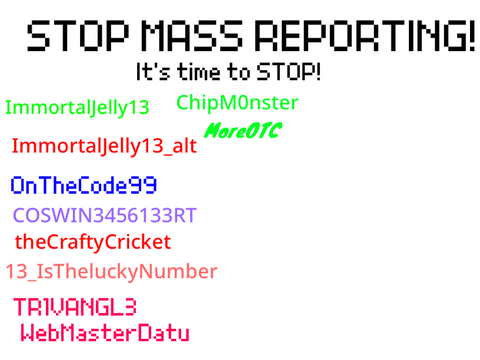 STOP MASS REPORTING!