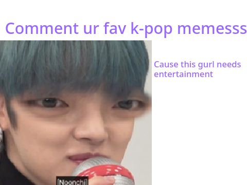 Comment ur fav Kpop meme