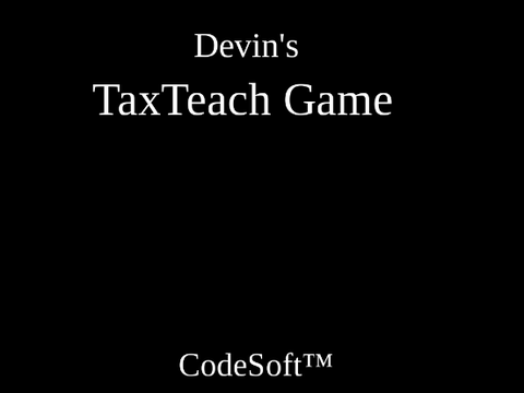 Devin's TaxTeach Game