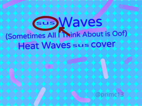 SUS waves (sometimes all i think about is AMOOGAS) remix