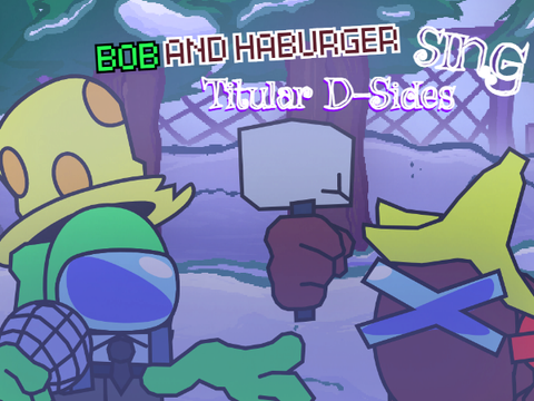 Bob and Haburger sing Titular D-Sides
