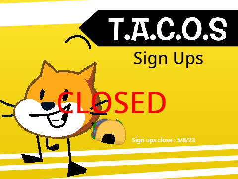 T.A.C.O.S   [ Sign Ups ]