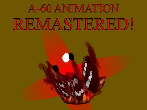 A-60 Animation Remastered