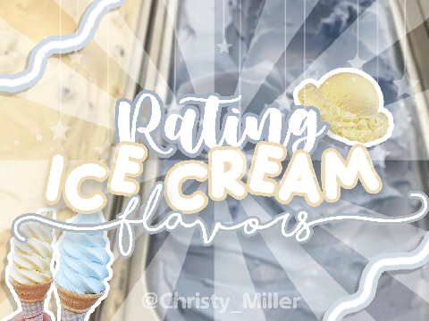 ♡ rating ice cream flavors ⟡