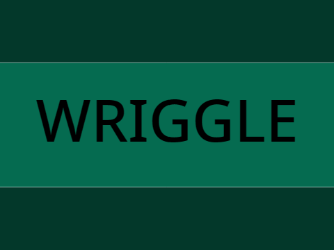 Wriggle