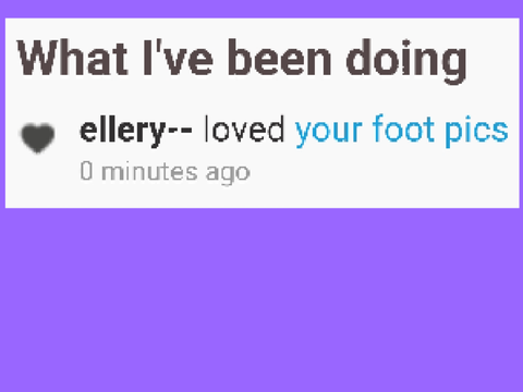 006 ;; i've been sent foot pics **real** **not clickbait**