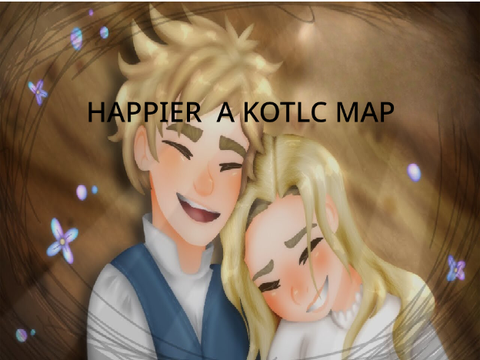 Happier - KOTLC MAP - OPEN