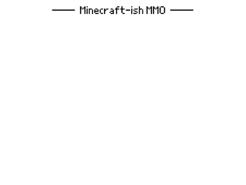 Minecraft-ish MMO v1.2 remix
