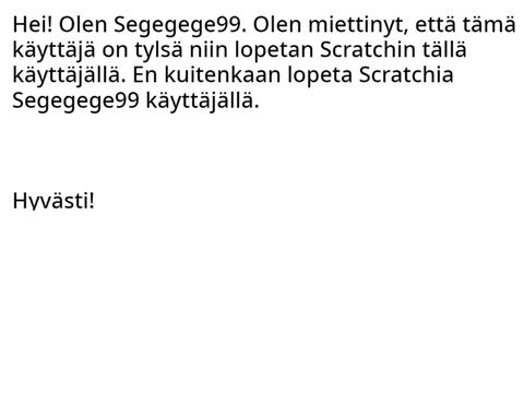 Lopetan Scratchin! Hyvästi!