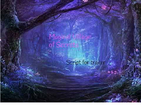 Magical Village of Secrets Script For Trailer remix