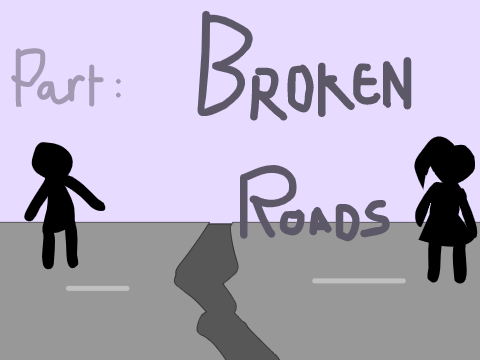 Broken Roads ~ OPEN MAP