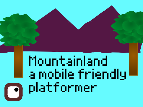 Mountainland- a platformer (mobile friendly)