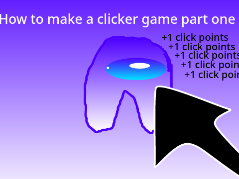How to make a clicker game part 1 (No cap!!) (Chill)