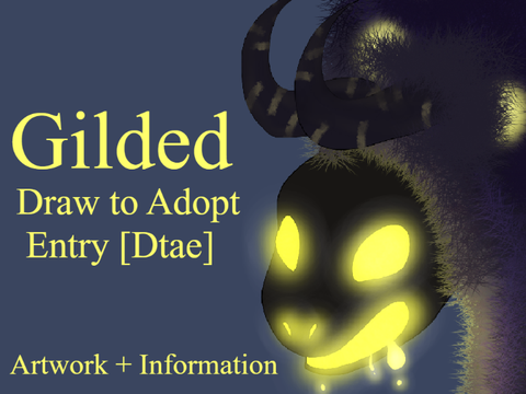 Gilded | Draw to Adopt Entry [Dtae] | Artwork + Information