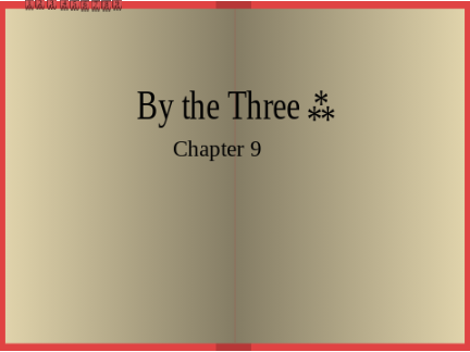 By the three ⁂ Chapter 9