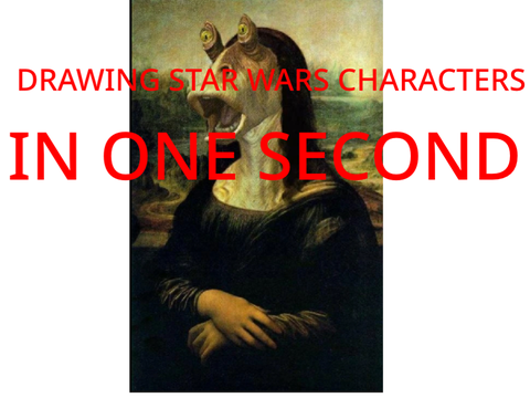 Drawing Star Wars characters in 1 second