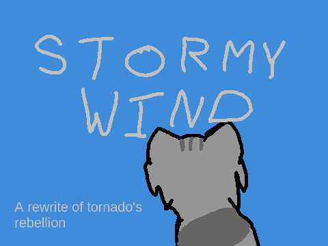Stormy wind chapter 1(Previously tornado's rebellion)