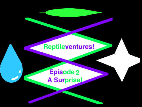 Reptileventures Episode 2- A Surprise!