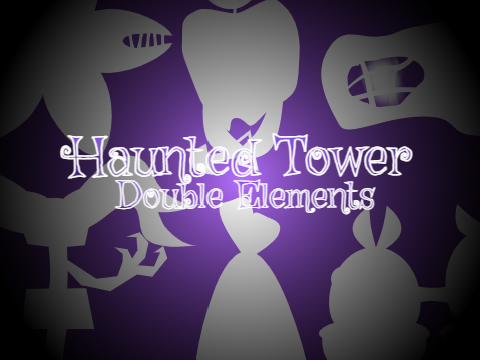 Haunted Tower - Double Elements