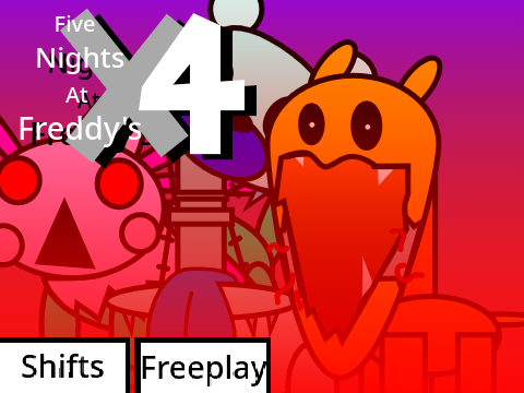 Five Nights at Freddy's X 4 UNFINISHED