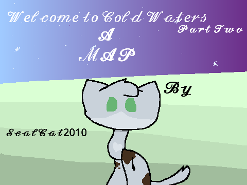 "Welcome to Cold Waters" Part 2 (DONE)