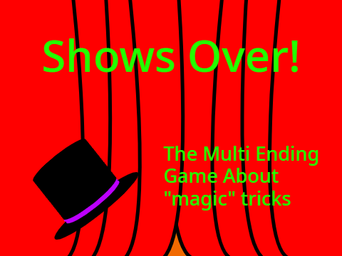Shows Over!