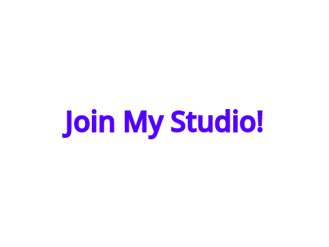 Join my Studio!