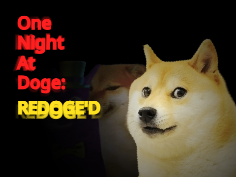 One Night at Doge: REDOGE'D