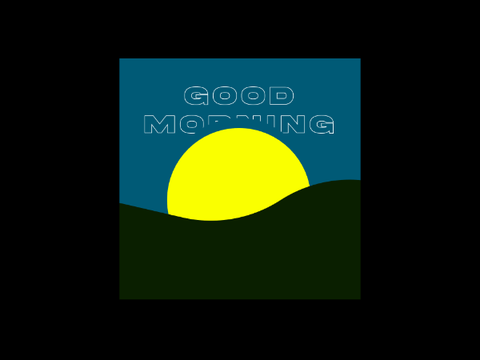 | Good Morning