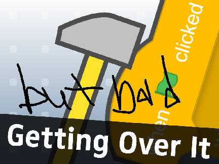 Getting Over It but bad
