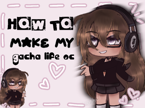 // How to Make my Gacha Life oc // 