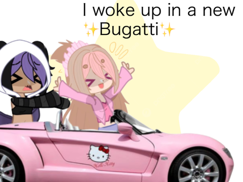 I woke up in a new buggati [⭐️]