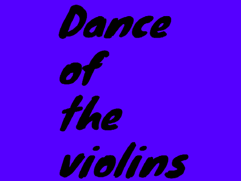 Dance of the violins (my first animation)