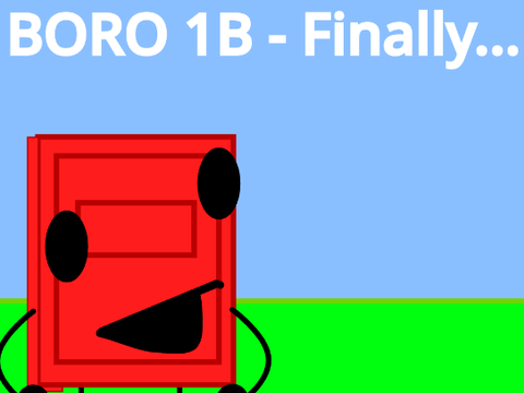 BORO 1B - Finally, after a bazillion years 