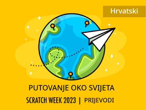 Putovanje oko svijeta (Hrvatski) - Scratch Week 2023