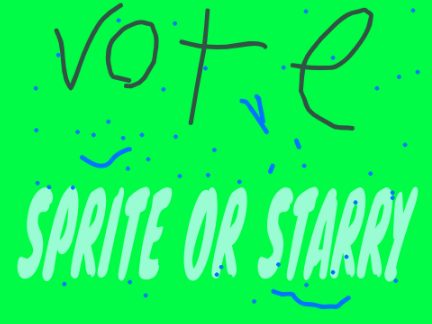 VOTE: SPRITE OR STARRY