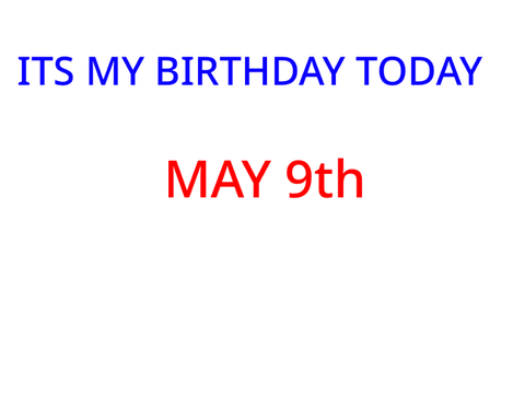 ITS MY BIRTHDAY