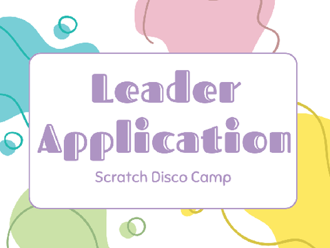 Leader Applications | Scratch Disco Camp | August '23