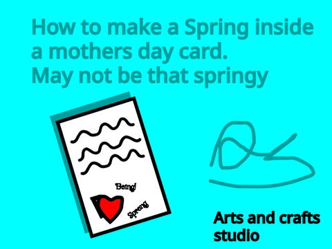 How to make a spring inside a Mothers day card!