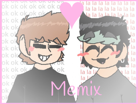 //Ok ok ok + la la la ~ Memix\\